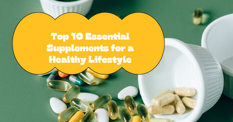 Top 10 Essential Supplements for a Healthy Lifestyle | Buy Supplements in Pakistan